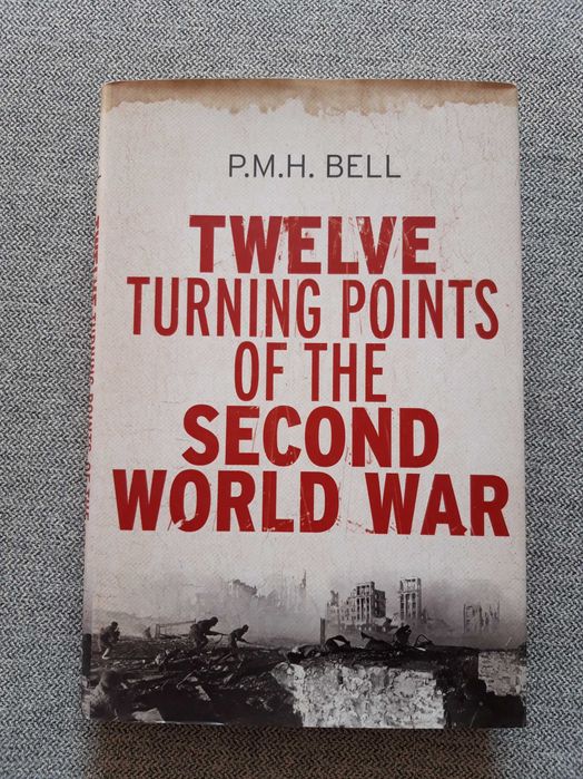 Livro "Twelve Turning Points of the Second World War" de P.M.H Bell