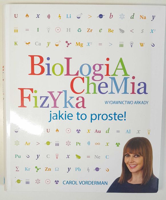 Biologia Chemia Fizyka jakie to proste Carol Vorderman książka