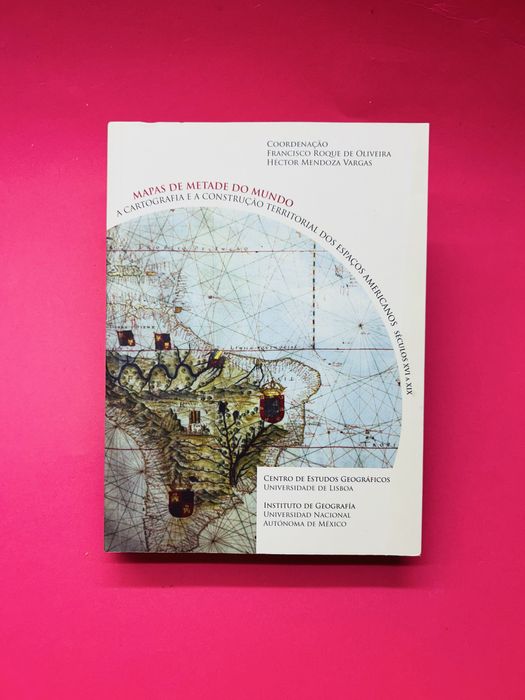 MAPAS DE METADE DO MUNDO A CARTOGRAFIA E A CONSTRUÇÃO