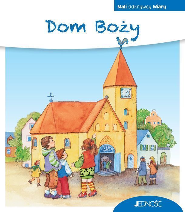Dom Boży. Mali Odkrywcy Wiary Reinhard Abeln
