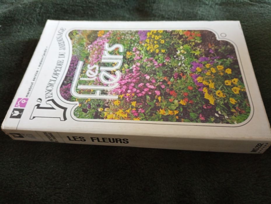 Encyclopédie du jardinage "Les fleurs" 1974 marabout	Annie Morand	1974