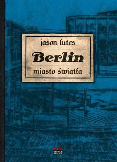 Berlin Miasto Światła Tom 3 Kultura Gniewu