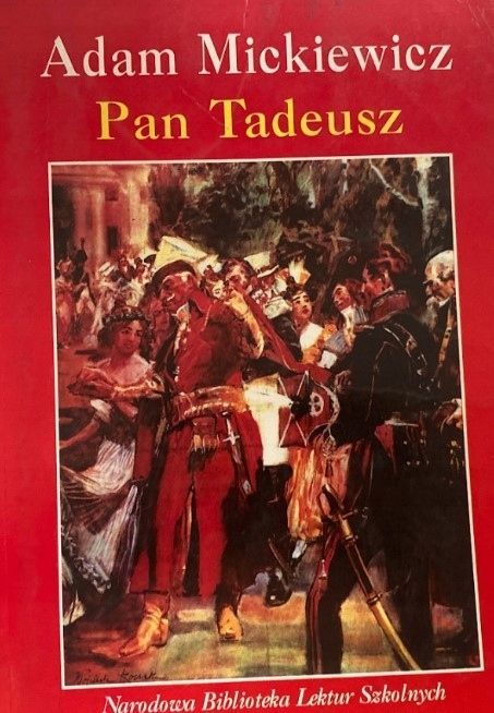 Pan Tadeusz Czyli Ostatni Zajazd Na Litwie Adam Mickiewicz