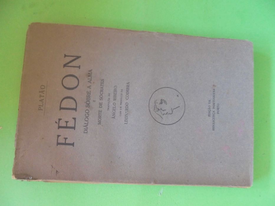 Platão; Fédon-Diálogo sobre a Alma,Prefácio de Leonardo Coimbra