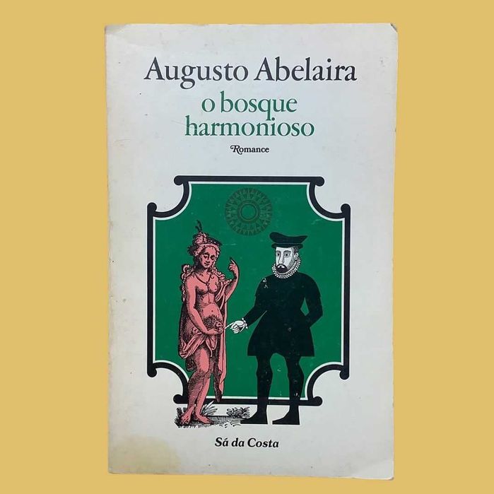 O Bosque Harmonioso - Augusto Abelaira