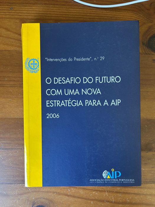 Intervenções do Presidente Desafio Futuro Com Uma Nova Estratégia AIP
