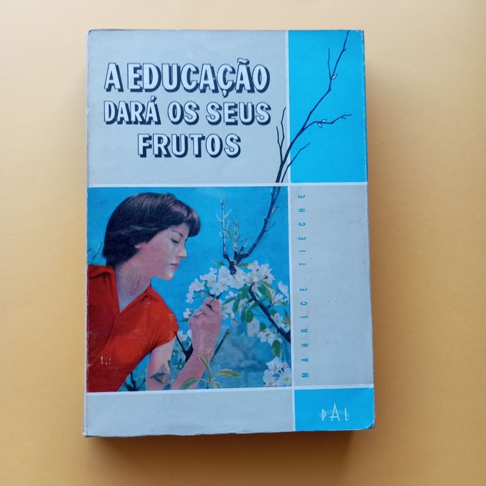 A Educação Dará Os Seus Frutos - Maurice Tieche