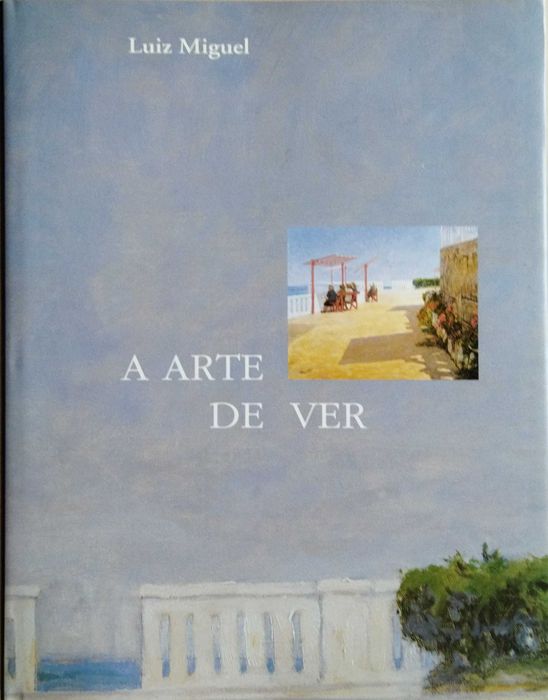 A Arte de Ver, do pintor Luíz Miguel