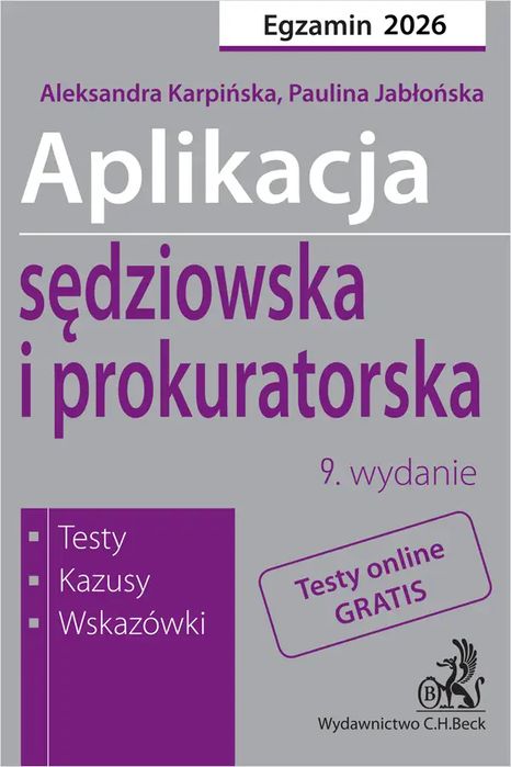 Aplikacja sędziowska i prokuratorska 2026. Testy, kazusy, wskazówki + testy online. C.H. Beck