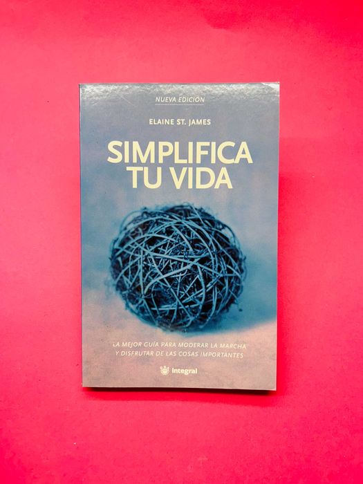 Simplifica Tu Vida - Elaine St. James