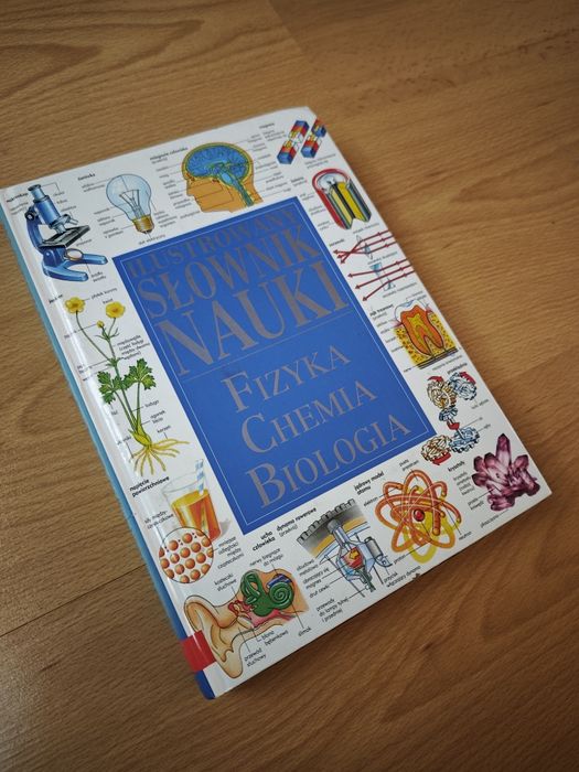 Ilustrowany Słownik Nauki Fizyka Chemia Biologia