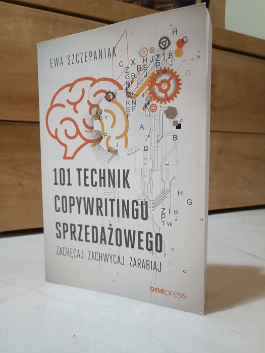 Ewa Szczepaniak 101 Technik copywritingu sprzedażowego