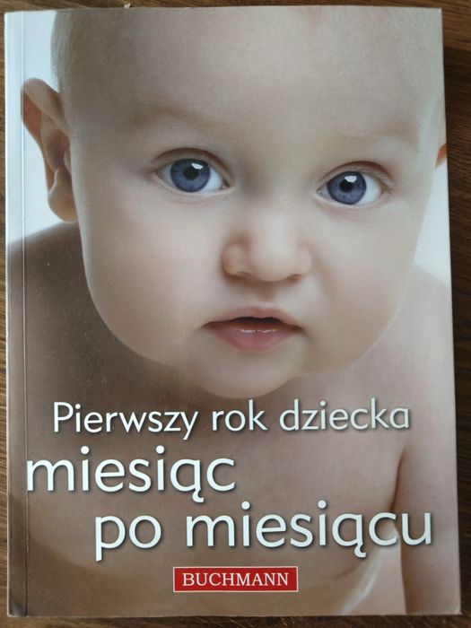 Pierwszy rok dziecka miesiąc po miesiącu poradnik książka