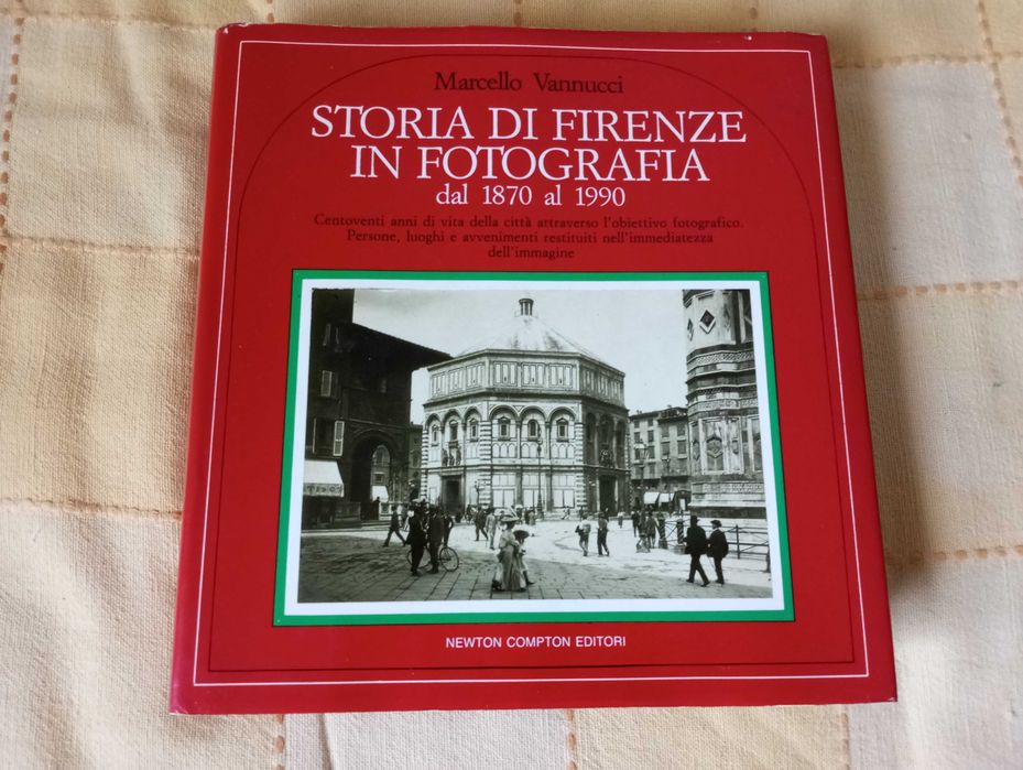 Florence History in Photographs from 1870 to 1990