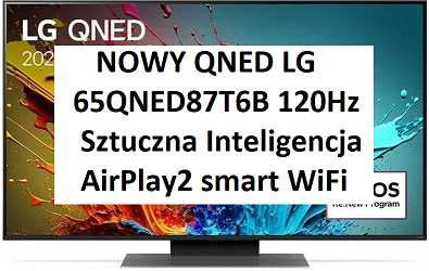Nowy TV LG 65QNED87T6B 65" QNED 120Hz SMART webOS HDMI 2.1