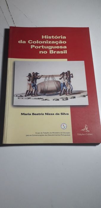 História da Colonização Portuguesa no Brasil - Maria Beatriz da Silva