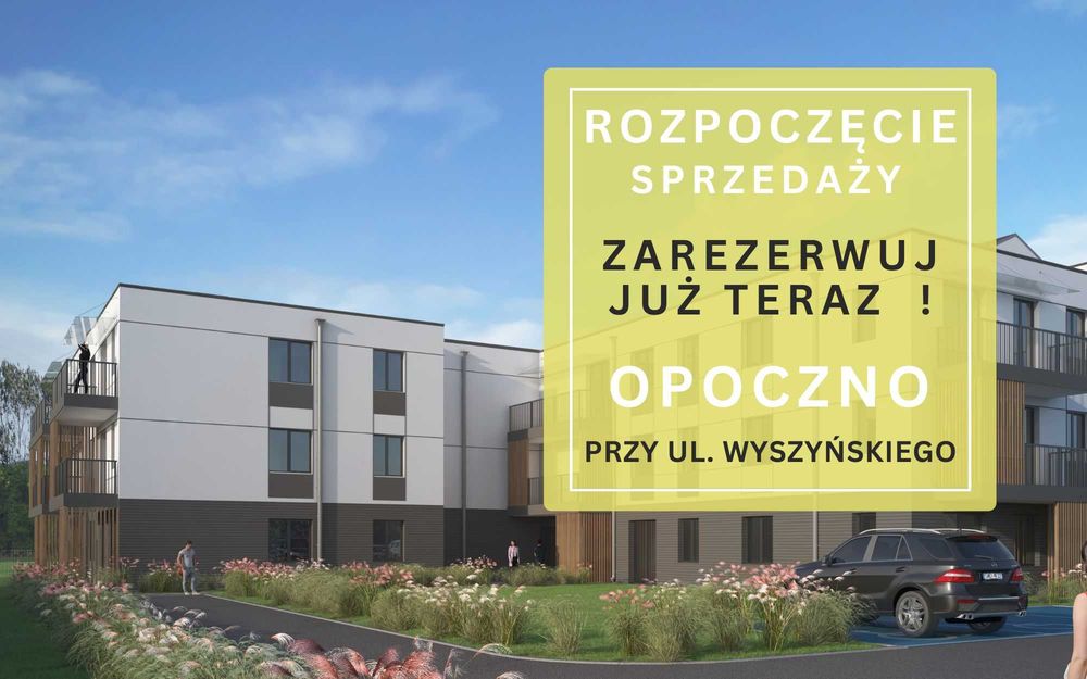 NOWE MIESZKANIE 51,10 m² | PARTER | Taras + prywatny ogródek | OPOCZNO | ul. Wyszyńskiego