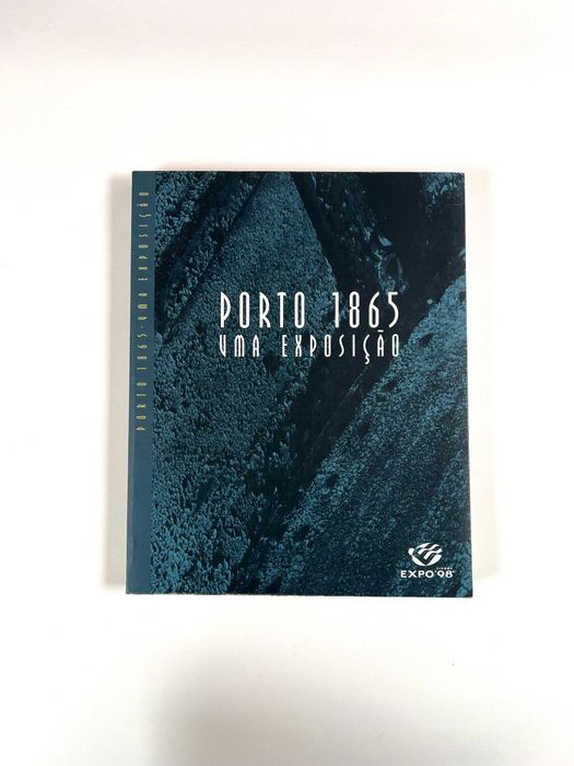 Porto 1865 Uma Exposição EXPO 98 Livro