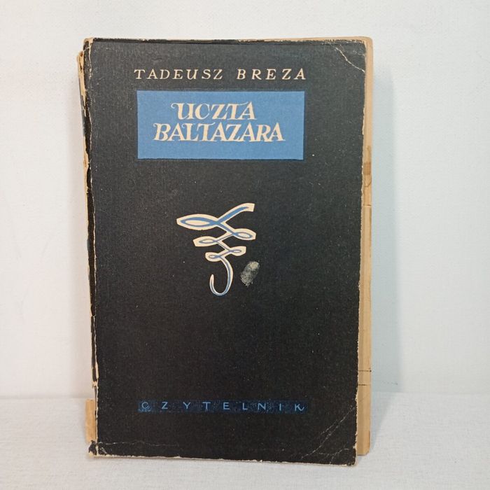 Uczta Baltazara. Tadeusz Breza