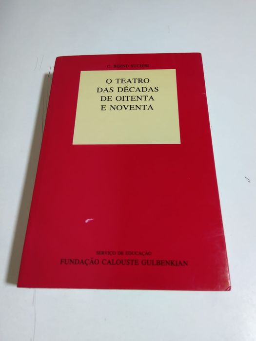 O Teatro das Décadas de Oitenta e Noventa, de C. Bernd Sucher