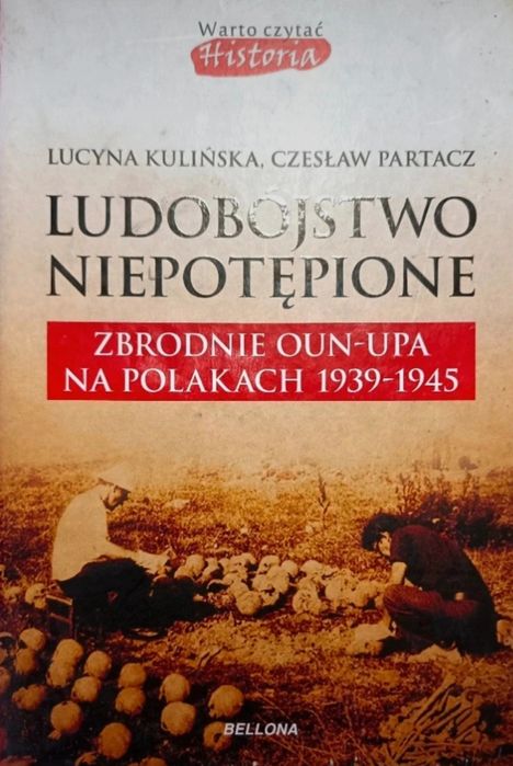 Ludobójstwo niepotępione Zbrodnie OUN-UPA 1939-45