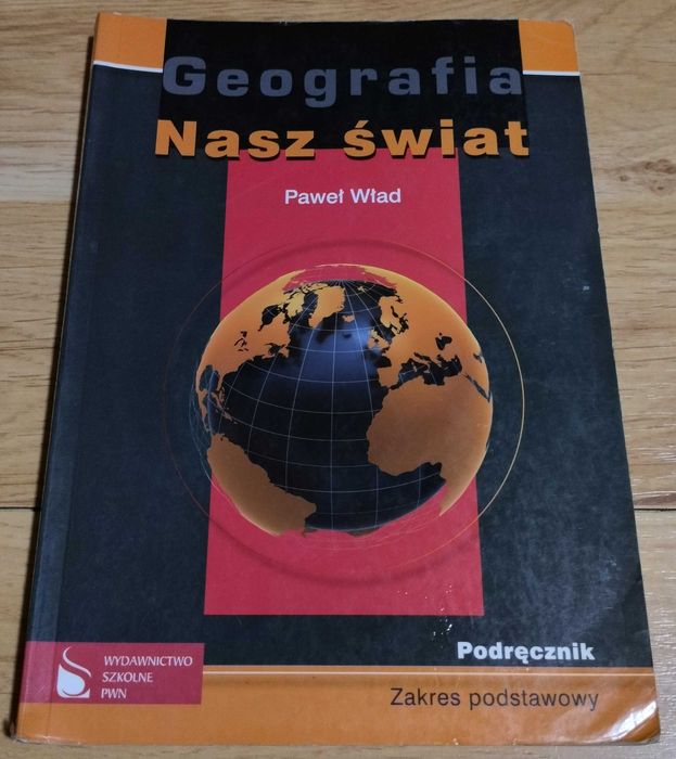 Geografia Nasz świat Podręcznik Zakres podstawowy Paweł Wład PWN