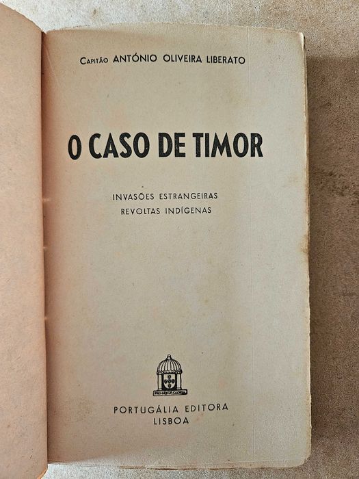 O Caso de Timor - Capitão António Oliveira Liberato