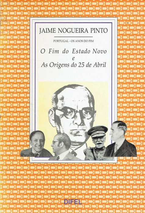 8055  Portugal - Os Anos do Fim O Fim do Estado Novo e As Origens do 25 de Abril de Jaime Nogueira Pinto