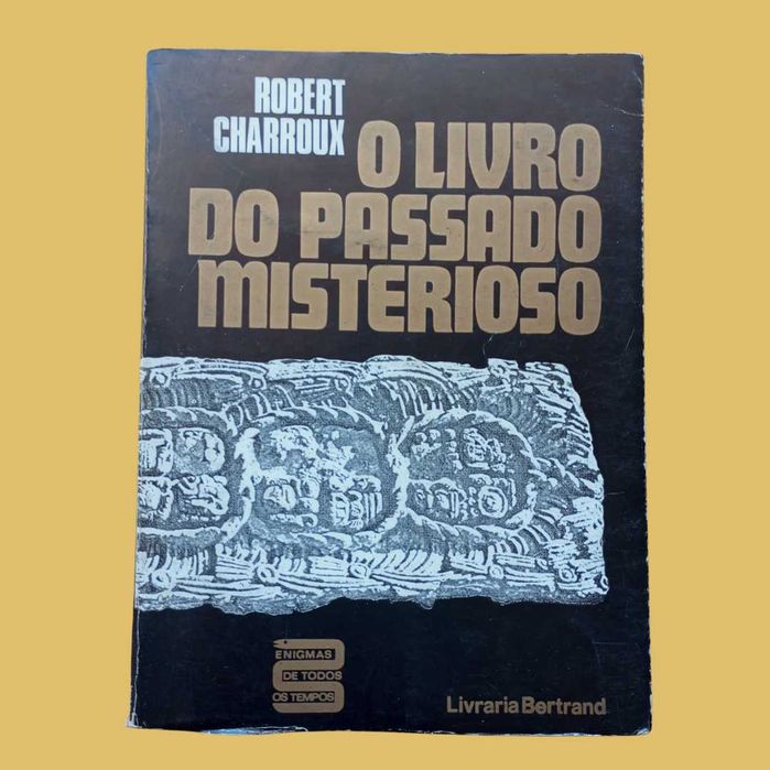 O Livro do Passado Misterioso - Robert Charroux