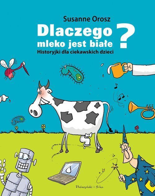 Dlaczego Mleko Jest Białe? Orosz Susanne