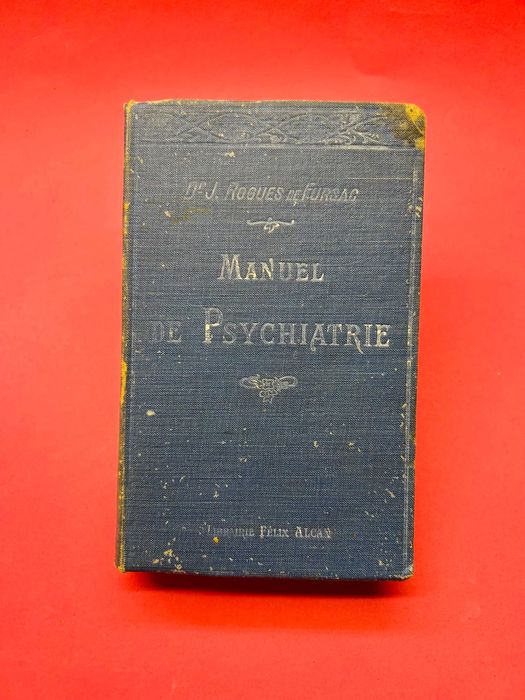 Manuel de Psychiatrie - Par le Dr. J. Rogues de Fursac