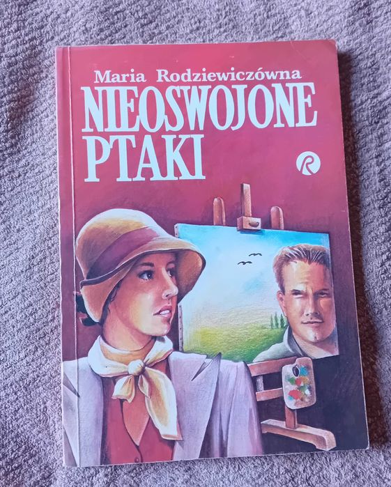 Maria Rodziewiczówna. Nieoswojone ptaki. Resovia, 1991 r. Wydanie I.
