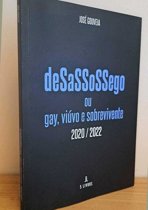 Desassossego Ou Gay, Viúvo e Sobrevivente (Novo) José Gouveia