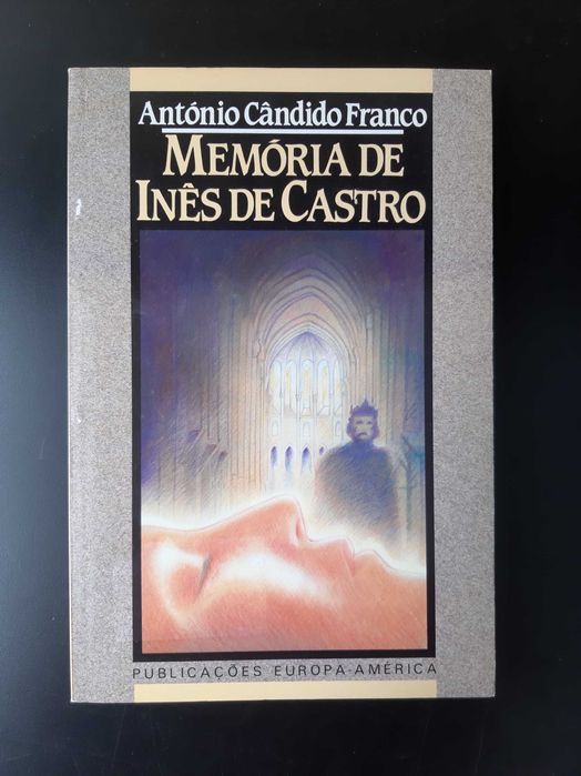Memória de Inês de Castro - António Cândido Franco