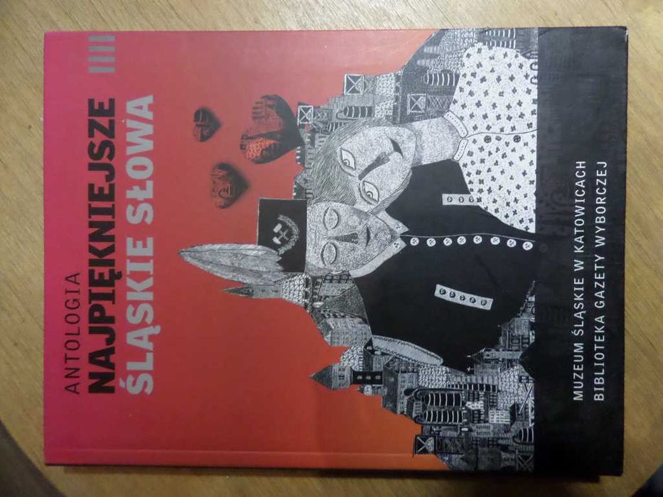 Najpiękniejsze śląskie słowa Antologia
