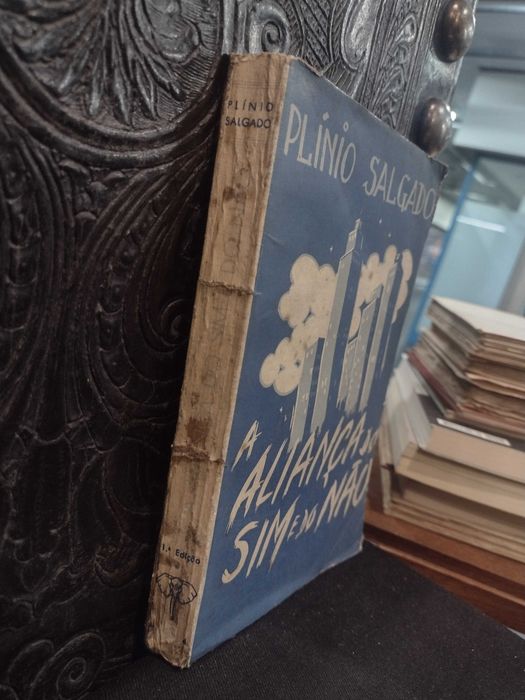 A Aliança do Sim e do Não 1944 Plínio Salgado