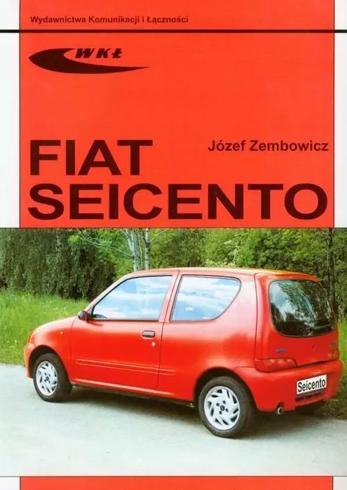 Fiat Seicento. Wydawnictwa Komunikacji i Łączności WKŁ. Nowy Produkt