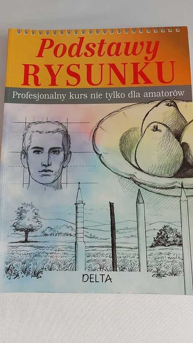 Podstawy rysunku profesjonalny kurs nie tylko dla amatorów  DELTA