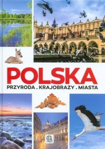 Polska Przyroda. Krajobrazy. Miasta.