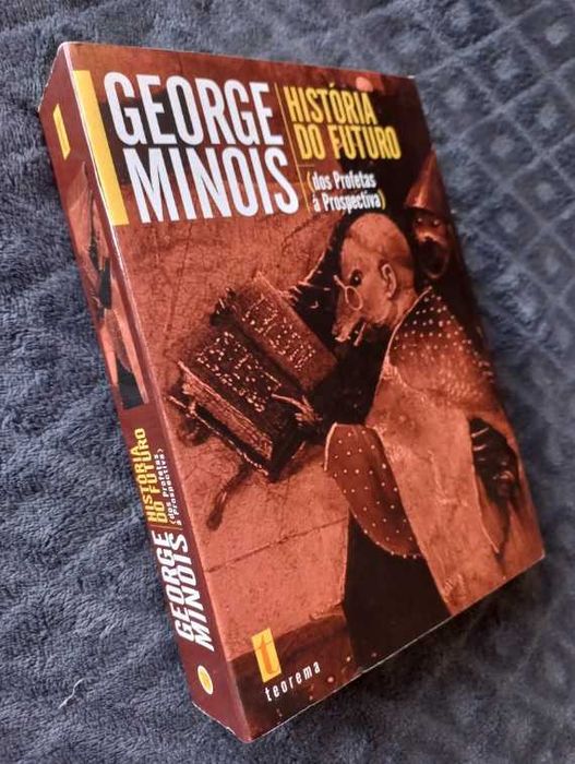 História do Futuro (Dos Profetas à Prospectiva) - Georges Minois