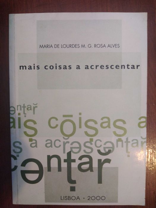 Maria de Lourdes M. G. Rosa Alves - Mais coisas a acrescentar