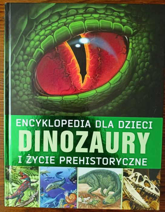Dinozaury i życie prehistoryczne. Encyklopedia dla dzieci.