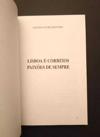 Amândio Nunes Monteiro - Lisboa e correios : Paixões de sempre
