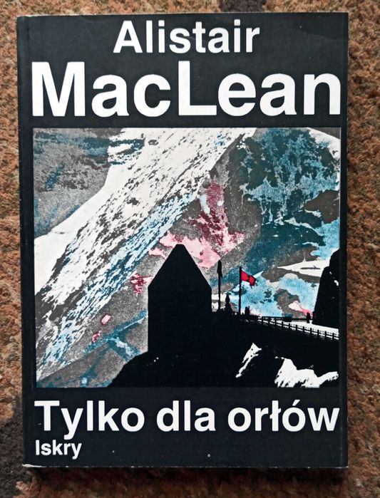 Alistair MacLean - Tylko dla orłów