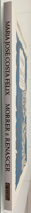 Livro “Morrer e Renascer” - Maria José Costa Felix