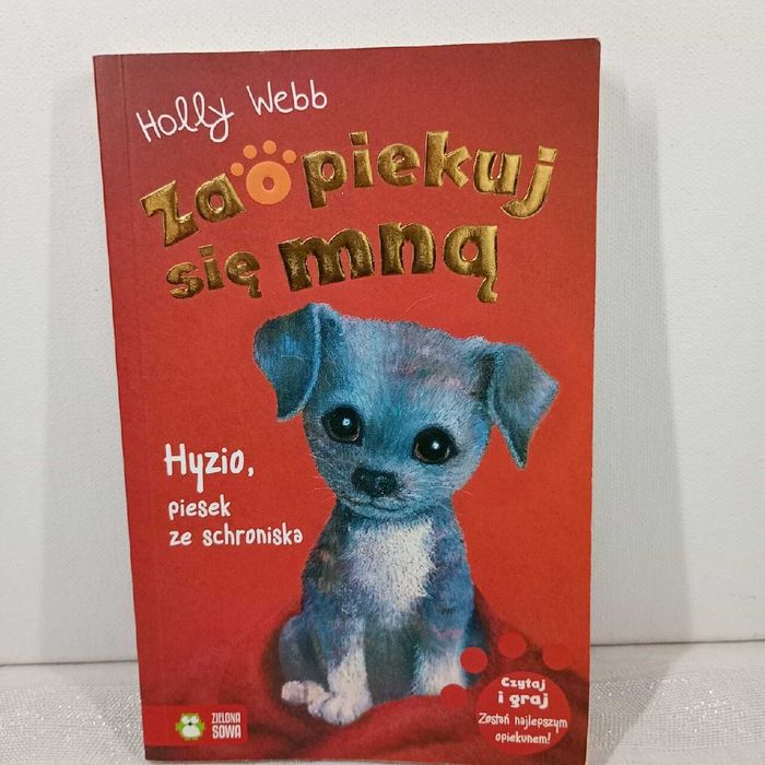 Zaopiekuj się mną. Hyzio, piesek ze schroniska. Holly Webb,