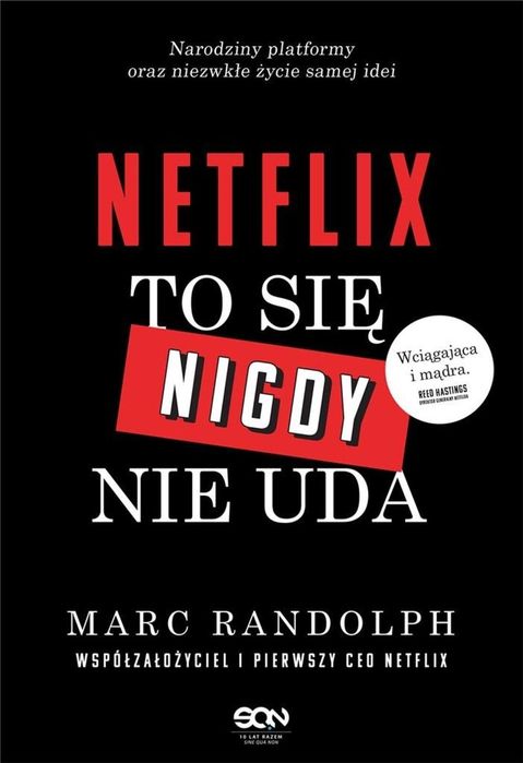 Netflix. To się nigdy nie uda Sine Qua Non Marc Randolph Rok wydania:
