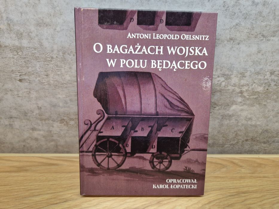 O bagażach wojska w polu będącego Antoni Oelsnitz