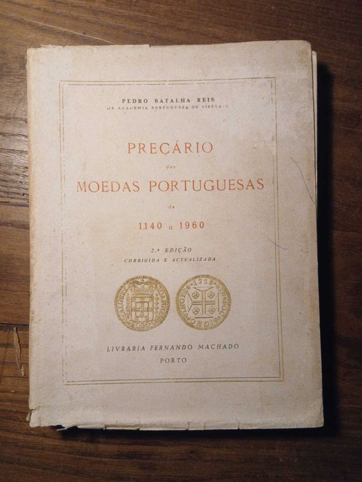 Pedro Batalha Reis, Preçário das Moedas Portuguesas de 1140 a 1960, Livraria Fernando Machado, 1964
