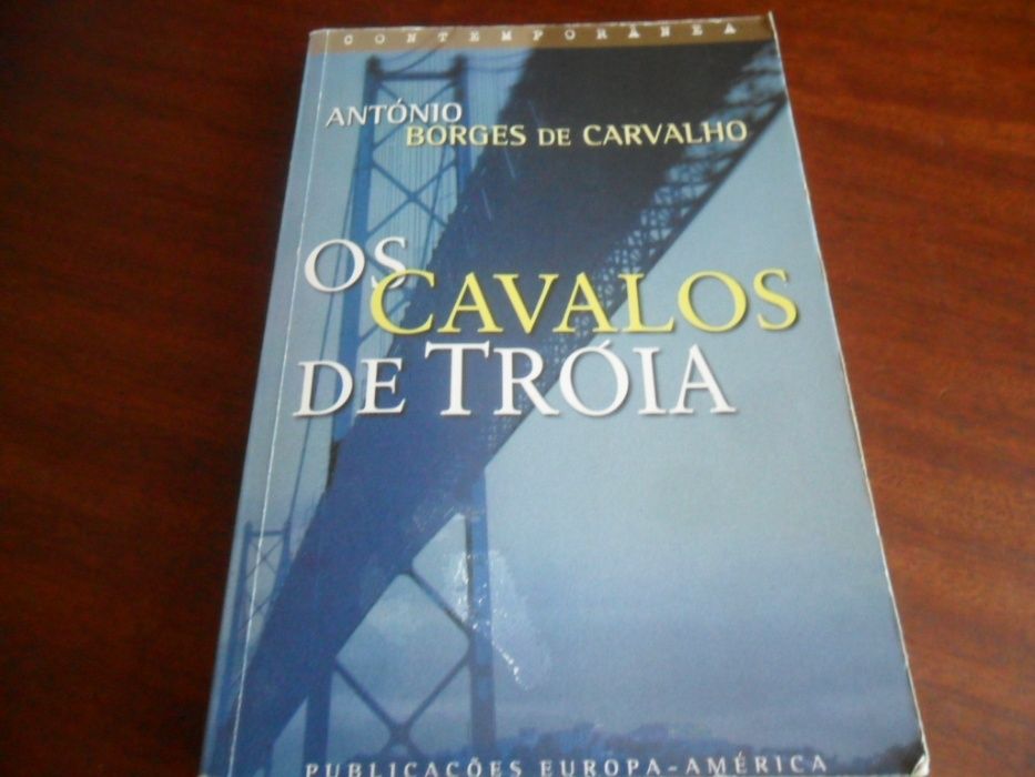 "Os Cavalos de Tróia de António Borges de Carvalho - 1ª Edição de 2000